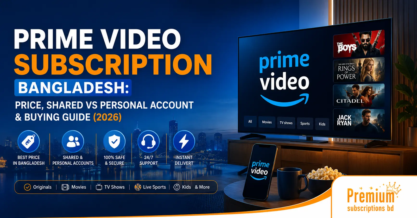 Prime Video Subscription Bangladesh Price, Shared vs Personal Account & Buying Guide (2026)