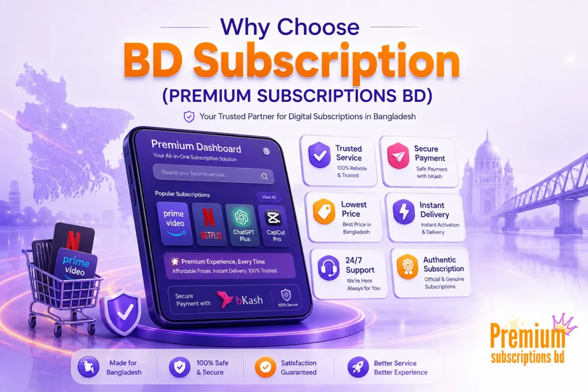 Why Choose BD Subscription (PREMIUM SUBSCRIPTIONS BD)